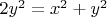 $2y^2=x^2+y^2$