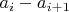 $a_i-a_{i+1}$ $a_i-a_{i+1}$