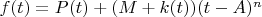 $f(t) = P(t) + (M + k(t))(t-A)^n$