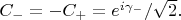 $C_{-}=-C_{+}=e^{i\gamma_{-}}/\sqrt{2}.$