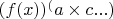 $(f(x))^(a\timesb\times c...)$