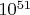 $10^{51}$