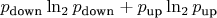 $p_{\text{down}}\ln_{2}{p_{\text{down}} + p_{\text{up}}\ln_{2}{p_{\text{up}}$ $p_{\text{down}}\ln_{2}{p_{\text{down}} + p_{\text{up}}\ln_{2}{p_{\text{up}}$