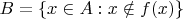 $B=\{x\in A: x \notin f(x)\}$
