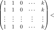 $$
\begin{pmatrix}
1&1&0& \cdots & k \\
1&1&0& \cdots & k \\
\vdots & \vdots & \vdots & \vdots & \vdots\\
1&1&0 & \cdots & k
\end{pmatrix}
​$$