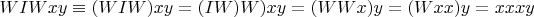 $WIWxy \equiv (WIW)xy = (IW)W)xy = (WWx)y = (Wxx)y = xxxy$