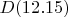 $D(12.15)$