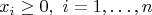 \[{x_i} \ge 0,\,\,i = 1, \ldots ,n\]
