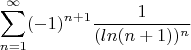 $$\sum\limits_{n=1}^\infty (-1)^{n+1} \frac{1}{(ln(n+1))^n}