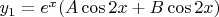 $y_1=e^x(A\cos2x+B\cos2x)$