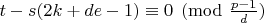$t-s(2k+de-1)\equiv 0\pmod{\frac{p-1}d}$