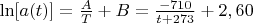 $\[\ln [{a}(t)] =\frac{A}{T}+B= \frac{{ - 710}}
{{t + 273}} + 2,60\]$