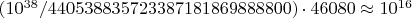 $(10^{38}/440538835723387181869888800)\cdot 46080 \approx 10^{16}$