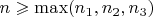 $n\geqslant \max(n_1, n_2, n_3)$