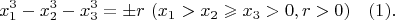 $$x_1^3-x_2^3-x_3^3=\pm r\ (x_1>x_2 \geqslant x_3>0, r>0)\ \ \ (1).$$ $$x_1^3-x_2^3-x_3^3=\pm r\ (x_1>x_2 \geqslant x_3>0, r>0)\ \ \ (1).$$