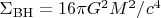 $\(\Sigma_{\rm BH}=16\pi G^2 M^2/c^4\)$$