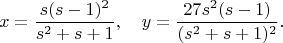 $$x=\frac{s(s-1)^2}{s^2+s+1}, \quad y=\frac{27s^2(s-1)}{(s^2+s+1)^2}.$$