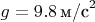 $g = 9.8\,\text{м/с}^2$