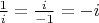 $\frac{1}{i} = \frac{i}{-1} = -i$