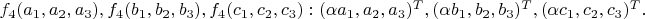 $f_4(a_1, a_2, a_3), f_4(b_1, b_2, b_3), f_4(c_1, c_2, c_3): (\alpha a_1, a_2, a_3)^T, (\alpha b_1, b_2, b_3)^T, (\alpha c_1, c_2, c_3)^T.$