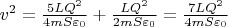 $v^2 =  \frac{5 LQ^2}{4 m S \varepsilon_0} + \frac{LQ^2}{2 m S \varepsilon_0} = \frac{7 LQ^2}{4 m S \varepsilon_0}$
