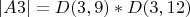 $$
|A3| = D(3,9)*D(3,12)
$$