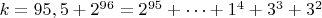 $ k=95,5+2^{96}=2^{95}+…+1^4+3^3+3^2$