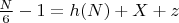 $\frac{N}{6} - 1 = h(N)+X + z$ $\frac{N}{6} - 1 = h(N)+X + z$