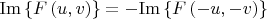 ${\mathop{\rm Im}\nolimits} \left\{ {F\left( {u,v} \right)} \right\} =  - {\mathop{\rm Im}\nolimits} \left\{ {F\left( { - u, - v} \right)} \right\}$