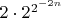 $2 \cdot 2^{2^{-2n}}$