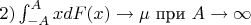 $2)\int_{-A}^{A} x dF(x)\to \mu$ при $A \to \infty$