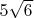 $5\sqrt{6}$