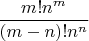 $\dfrac{m!n^m}{(m-n)!n^n}$