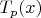 $T_p(x)$