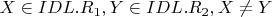 $X \in IDL.R_1, Y \in IDL.R_2, X \ne Y$