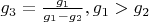 $g_3=\frac{g_1}{g_1-g_2}, g_1>g_2$
