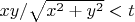 $xy/\sqrt{x^2+y^2}< t$