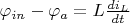$\varphi_{in} - \varphi_a = L \frac{di_L}{dt}$