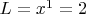 $L = x^1=2м$