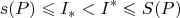 $$s(P) \leqslant I_{*} < I^{*} \leqslant S(P)$$ $$s(P) \leqslant I_{*} < I^{*} \leqslant S(P)$$