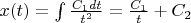 $x(t) = \int \frac{C_{1}dt}{t^{2}} = \frac{C_{1}}{t}+C_{2}$