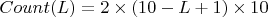 $Count(L) = 2 \times (10 - L + 1) \times 10$