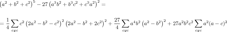 \begin{align*}
&\left(a^2+b^2+c^2\right)^5-27\left(a^3b^2+b^3c^2+c^3a^2\right)^2=\\\\
&=\frac{1}{4}\sum\limits_{cyc}{c^2\left(2a^2-b^2-c^2\right)^2\left(2a^2-b^2+2c^2\right)^2}+\frac{27}{4}\sum\limits_{cyc}{a^4b^2\left(a^2-b^2\right)^2}+27a^2b^2c^2\sum\limits_{cyc}{a^2(a-c)^2}
\end{align*} \begin{align*}
&\left(a^2+b^2+c^2\right)^5-27\left(a^3b^2+b^3c^2+c^3a^2\right)^2=\\\\
&=\frac{1}{4}\sum\limits_{cyc}{c^2\left(2a^2-b^2-c^2\right)^2\left(2a^2-b^2+2c^2\right)^2}+\frac{27}{4}\sum\limits_{cyc}{a^4b^2\left(a^2-b^2\right)^2}+27a^2b^2c^2\sum\limits_{cyc}{a^2(a-c)^2}
\end{align*}