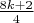$\frac{8k+2}{4}$