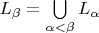 $L_{\beta}=\bigcup\limits_{\alpha<\beta}L_{\alpha}$ $L_{\beta}=\bigcup\limits_{\alpha<\beta}L_{\alpha}$