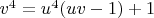 $v^4 = u^4(uv-1)+1$ $v^4 = u^4(uv-1)+1$