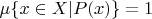 $\mu\{x \in X| P(x)\} = 1$