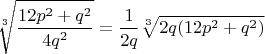 $$ \sqrt[3]{\frac{12p^{2} +
q^{2}}{4q^{2}}} = \frac{1}{2q}\sqrt[3]{2q(12p^{2} + q^{2})} $$