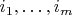$i_1,\dots,i_m$