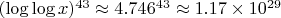 $ (\log\log x)^{43} \approx 4.746^{43} \approx 1.17 \times 10^{29} $ $ (\log\log x)^{43} \approx 4.746^{43} \approx 1.17 \times 10^{29} $